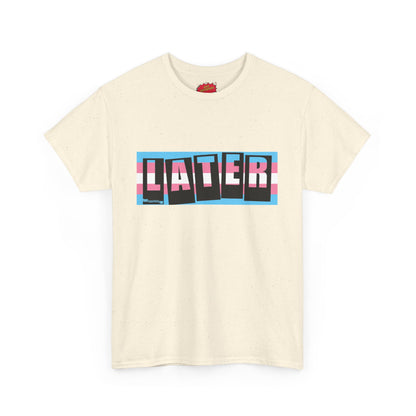Later Trans Pride on Baker Tribute Logo Tee