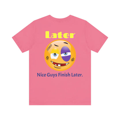 Later Nice Guy Tee