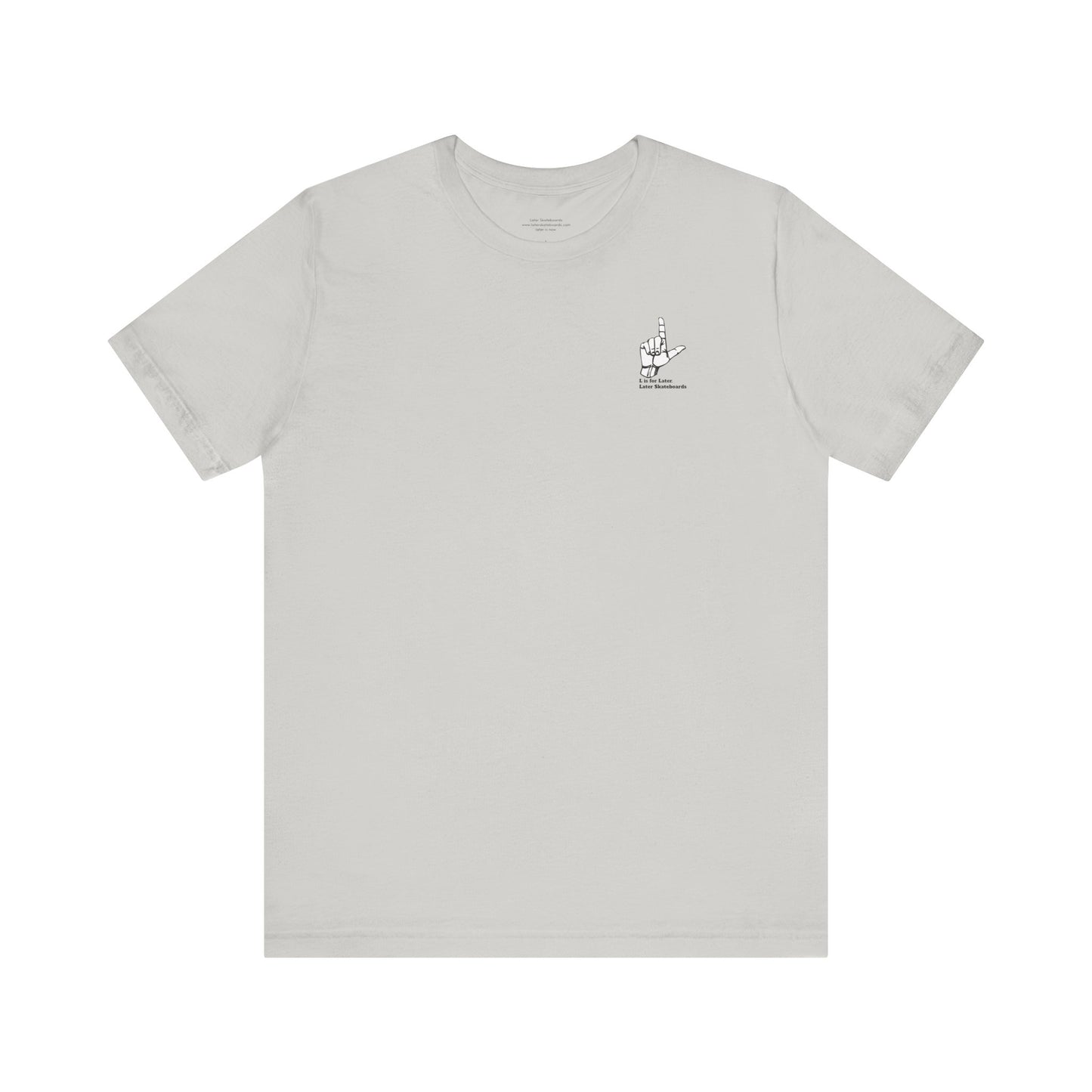 L is for Later Tee.