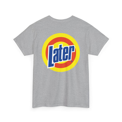 Later Clean AF Tee