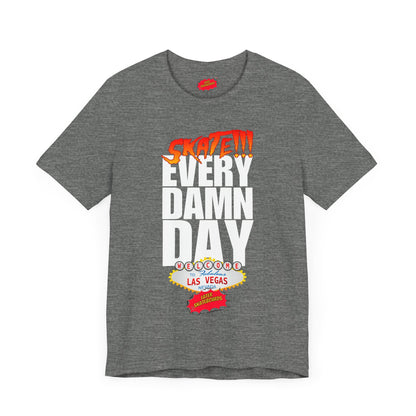 SKATE every damn day later tee