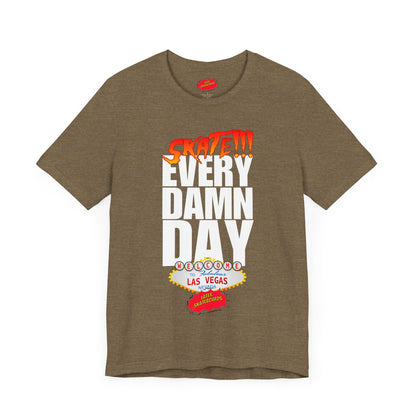 SKATE every damn day later tee