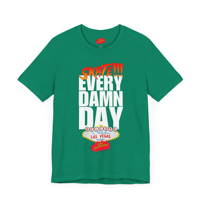 SKATE every damn day later tee