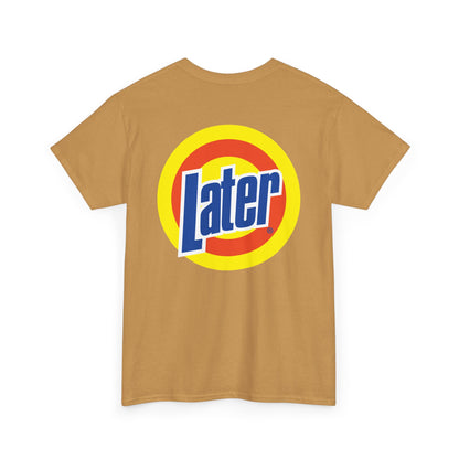 Later Clean AF Tee