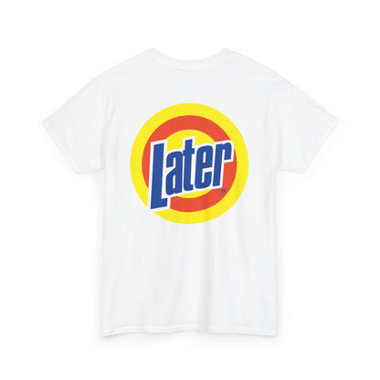 Later Clean AF Tee