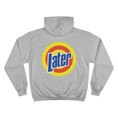 Later Clean AF Champion Hoodie