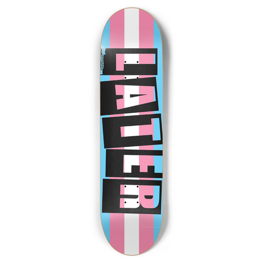 Later Trans Pride on Baker Tribute Logo 8.5 Deck